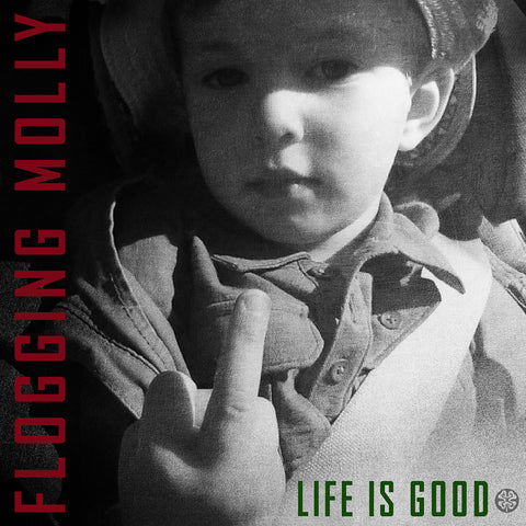 Flogging Molly ‎– Life Is Good - New Vinyl 2017 Vanguard USA Pressing with Download - Punk / Celtic