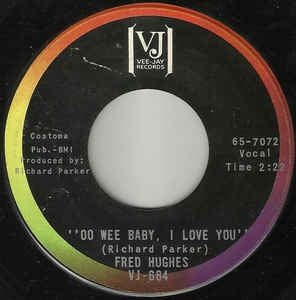 Fred Hughes ‎– Oo Wee Baby, I Love You / Love Me Baby VG  7" Single 45 Record 1965 USA Vee Jay - Soul / R&B