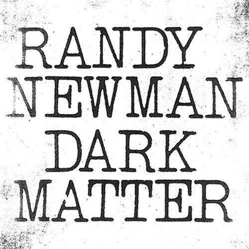 Randy Newman ‎– Dark Matter - New Vinyl 2017 Nonesuch Pressing with Download - Soft Rock