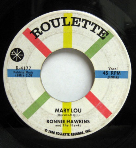Ronnie Hawkins And The Hawks – Mary Lou / Need Your Lovin' (Oh So Bad) VG+ 7" Single 45 rpm 1959 Roulette USA - Rockabilly