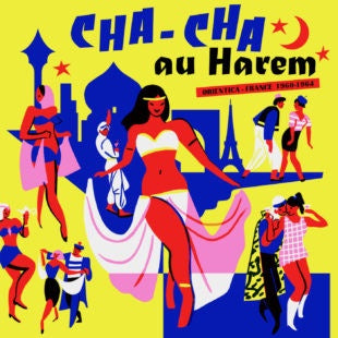 Various ‎– Cha-Cha Au Harem Orientica - France 1960-1964 - New LP Record 2020 Born Bad Europe Vinyl - Jazz / Latin / Cha-Cha