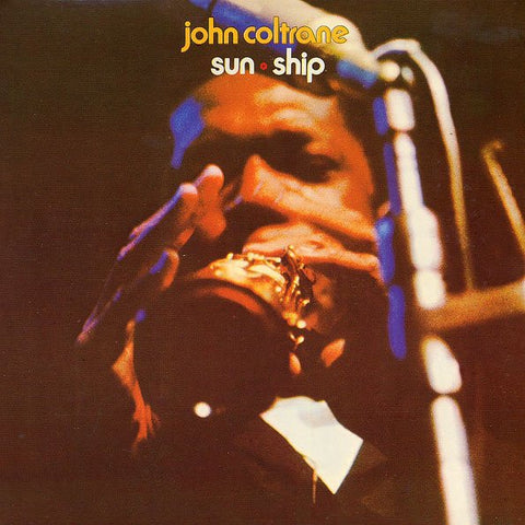 John Coltrane ‎– Sun Ship - New Vinyl LP Record 1997 Limited Edition 180gram Reissue - Hard Bop