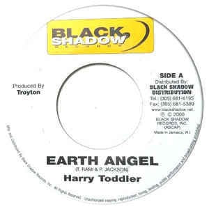 Harry Toddler ‎– Earth Angel - VG+ 45rpm 2000 Jamaica Black Shadow Records - Reggae / Dancehall - Shuga Records
