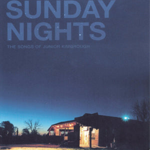Various ‎– Sunday Nights: The Songs Of Junior Kimbrough - New 2 Lp 2016 USA Record Store Day Vinyl - Rock / Blues Rock / Punk / Psych