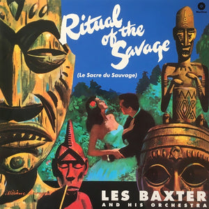 Les Baxter And His Orchestra ‎– Ritual Of The Savage (Le Sacre Du Sauvage) (1951) - New LP Record 2018 WaxTime  Europe 180 gram Vinyl - Jazz / Afro-Cuban / Space-Age