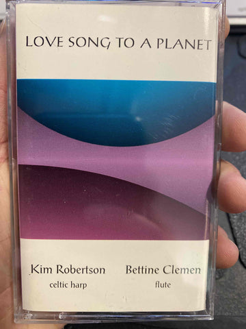Kim Robertson & Bettine Clemen – Love Song To A Planet - Used Cassette 1992 No Label Tape - New Age / Celtic / Classical