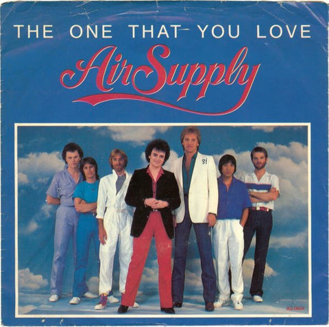 Air Supply ‎– The One That You Love / I Want To Give It All - 7" Single 45rpm 1981 USA Arista Records - Rock / Pop