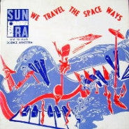 Sun Ra - We Travel the Spaceways - New Vinyl Record - 180 Gram Audiophile