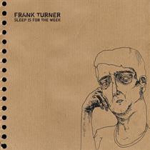 Frank Turner - Sleep is for the Week (2007) - New 2 LP Record 2017 Xtra Mile 180 gram Vinyl - Indie Rock / Folk Rock