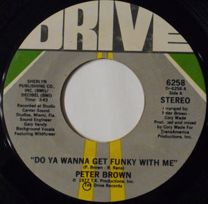 Peter Brown ‎-  Do Ya Wanna Get Funky With Me / Burning Love Breakdown - VG+ 7" Single 45 RPM 1977 USA - Funk / Soul