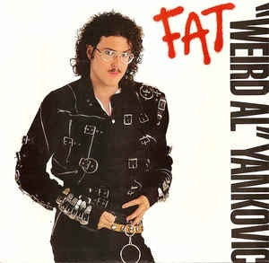 "Weird Al" Yankovic- Fat / You Make Me- VG+ 7" Single 45RPM- 1988 Rock'n'Roll Records USA- Rock/Pop/Parody