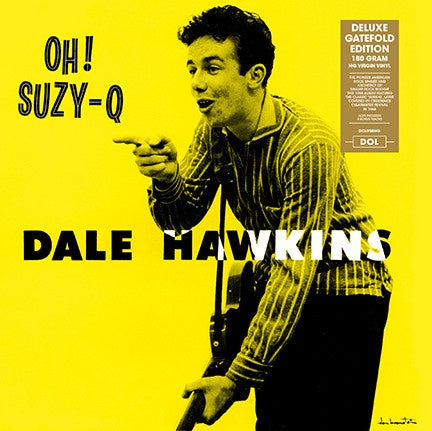 Dale Hawkins ‎– Oh! Suzy-Q (1958) - New Vinyl Lp 2018 DOL 180gram Import Deluxe Pressing with 8 Bonus Tracks and Gatefold Jacket - Rock / Rockabiliy