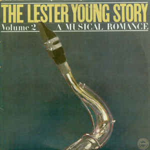 Lester Young ‎– The Lester Young Story Volume 2 - A Musical Romance - VG+ 2 LP Record 1977 Columbia USA Vinyl - Jazz