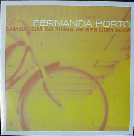Fernanda Porto ‎– Sambassim / Só Tinha De Ser Com Você - New 12" Single 2003 SambaLoco UK Vinyl - Drum n Bass