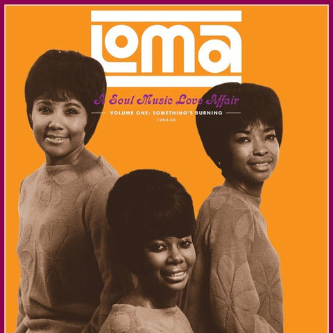 Various ‎– Loma: Soul Music Love Affair Volume One: Something's Burning 1964-1968 - New Vinyl Lp 2016 Future Day Recordings Compilation - Soul