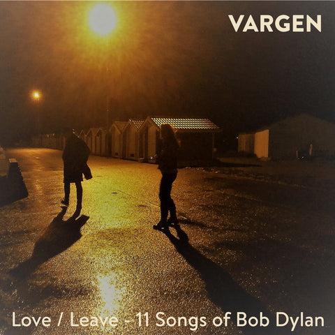 Vargen - Love/Leave: 11 Songs Of Bob Dylan - New LP Record 2020 Vergen Music Vinyl - Country / Rock