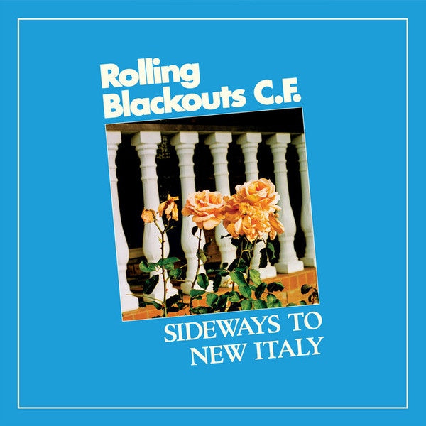 Rolling Blackouts C.F. ‎– Sideways To New Italy - New LP Record 2020 Sub Pop Loser Edition Blue Vinyl - Indie Rock