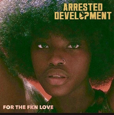 Arrested Development – For The FKN Love New LP Record 2022