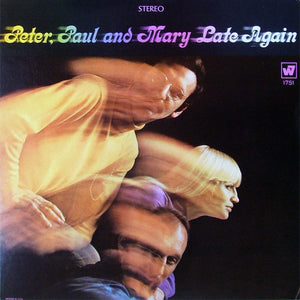 Peter, Paul & Mary ‎– Late Again - VG+ 1968 Stereo Original Press USA - Folk