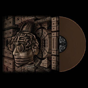 Meshuggah - None - New Vinyl 2018 Nuclear Blast One-Time Release Pressing on Brown Vinyl, Limited to 300 - Thrash / Death Metal