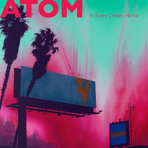 Atom - In Every Dream Home - New 2019 Record LP Colored Vinyl - Synth Pop / New Wave