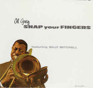 Al Grey (Featuring Billy Mitchell) ‎– Snap Your Fingers VG- (Low Grade) 1962 Argo Mono LP USA - Jazz / Hard Bop