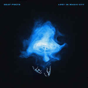 Deaf Poets - Lost In Magic City - New Vinyl Lp 2017 Wax Romantix Clear Vinyl Limited to 135  - Alt Rock / Garage Rock (FFO: Cage The Elephant, Black Keys, Jeff The Brotherhood)