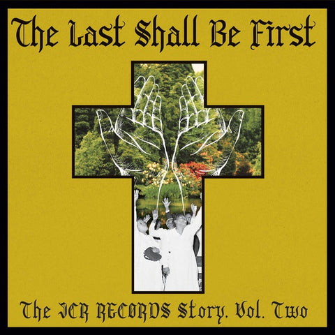 Various ‎– The Last Shall Be First: The JCR Records Story, Vol. Two - New LP Record 2021 Bible & Tire USA Vinyl - Gospel / Soul