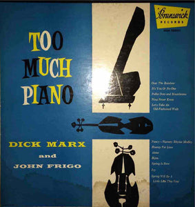 Dick Marx, John Frigo - Too Much Piano - VG 1955 Mono Original Press - Jazz