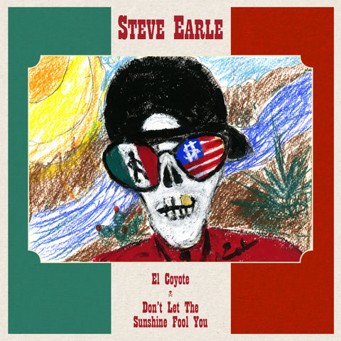 Steve Earle - El Coyote / Don't Let The Sunshine Fool You - New 7" 2019 New West RSD Limited Release - Country