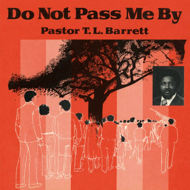 Pastor T.L. Barrett -  Do Not Pass Me By Vol 1. (1976) - New LP 2021 Numero Vinyl - Gospel