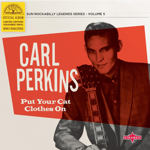 Carl Perkins ‎– Put Your Cat Clothes On - New 10" Single 2020 Charly  Sun Rockabilly Legends Series Colored Vinyl - Rockabilly