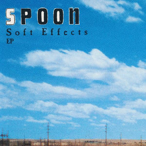 Spoon ‎– Soft Effects (1997) - New EP Record 2020 Matador Vinyl - Alternative Rock