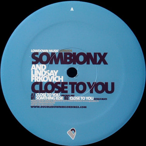 Sombionx & Lindsay Frkovich ‎- Close To You - Mint- 12" Single 2002 USA - Chicago House / Deep House