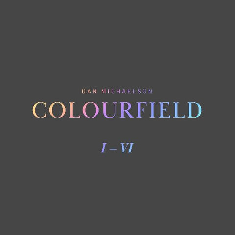 Dan Michaelson ‎– Colourfield I-VI - New LP Record 2020 Village Green Europe Vinyl - Modern Classical