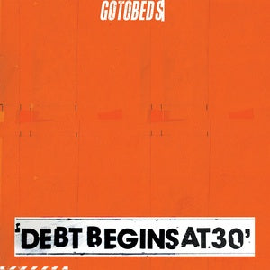 The Gotobeds - Debt Begins At 30 - New Lp 2019 Sub Pop Limited Loser Edition on Orange Vinyl - Post-Punk / Indie Rock