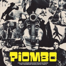 PIOMBO – Italian Crime Soundtracks From The Years Of Lead (1973-1981) - New 2 LP Record 2022 Decca Italy Vinyl - Soundtrack