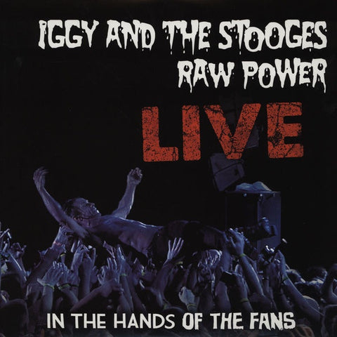 Iggy And The Stooges ‎– Raw Power Live (In The Hands Of The Fans) - New LP Record 2011  MVD Audio 180 Gram Vinyl - Rock / Punk