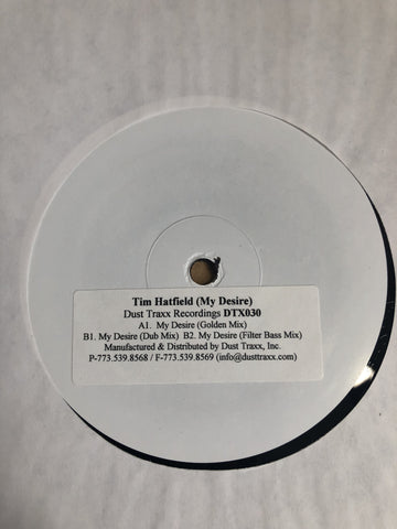 Tim Hatfield ‎– My Desire - New 12" Single Record 2002 Dust Traxx Test Press Promo Vinyl - Chicago House