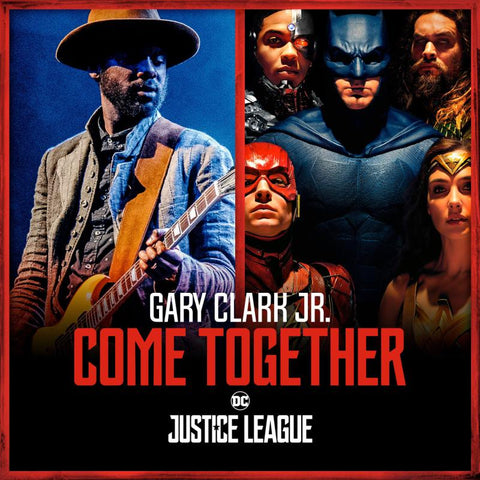 Gary Clark Jr. (and Junkie XL) - Come Together - New Vinyl Record 2017 Warner Bros RSD Black Friday Exclusive 12" from Justice League (Limited to 2600) - Soundtrack