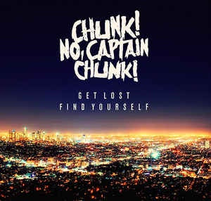 Chunk! No. Captain Chunk! - Get Lost, Find Yourself - New LP Record 2015 Fearless Europe Import Vinyl- Pop Punk / Metalcore