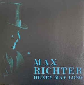Max Richter ‎– Henry May Long - New LP Record 2017 Europe Import StudioRichter  Vinyl - Classical / Soundtrack / Neo-Romantic