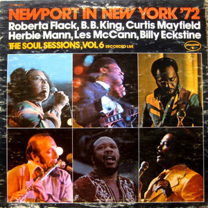 Les McCann / Curtis Mayfield / ‎B.B. King– Newport In New York '72 - The Soul Sessions, Vol. 6 - VG+ Lp Record 1972 Stereo USA - Jazz /  Electric Blues / Soul
