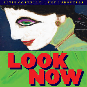 Elvis Costello & The Imposters - Look Now - New Vinyl 2 Lp 2018 Concord 180gram Deluxe Edition with Gatefold Jacket, 4 Bonus Tracks and Download - Rock