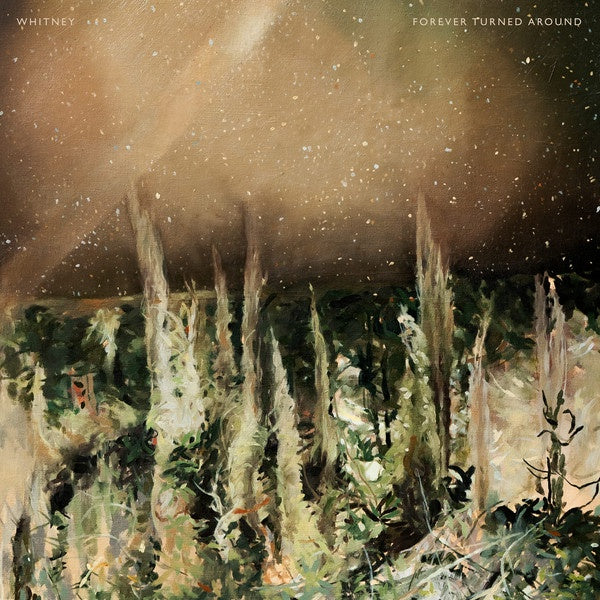 Whitney - Forever Turned Around - New LP Record 2019 Secretly Canadian Black Vinyl & Download - Chicago Indie Rock / Soft Rock - Shuga Records