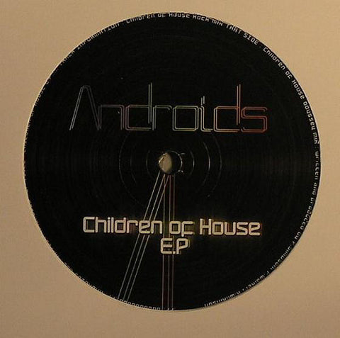 Androids – Children Of House E.P - New 12" Single 2007 Androids UK Vinyl - Techno