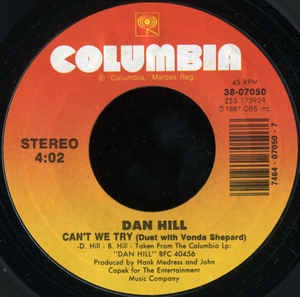 Dan Hill with Vonda Shepard- Can't We Try / Pleasure Centre- M- 7" Single 45RPM- 1987 Columbia USA- Rock/Pop