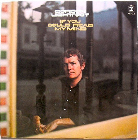 Gordon Lightfoot ‎- If You Could Read My Mind - VG+ Stereo 1970 USA - Folk / Rock / Pop