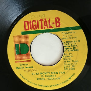 Terro Fabulous ‎– Yu Di Money Spen Pan / Version - VG+ 7" Single 45rpm 1994 Digital_B Jamaica - Reggae