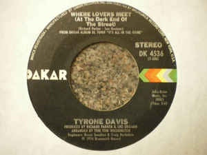 Tyrone Davis ‎– Where Lovers Meet (At The Dark End Of The Street) / Happiness Is Being With You VG+ - 7" Single 45RPM 1974 Dakar USA - Soul